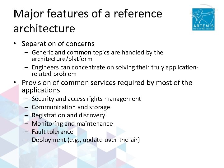 Major features of a reference architecture • Separation of concerns – Generic and common