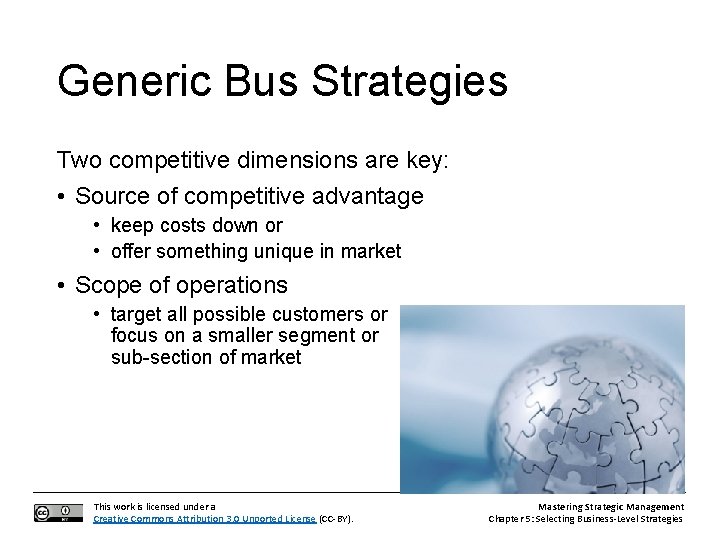 Generic Bus Strategies Two competitive dimensions are key: • Source of competitive advantage •