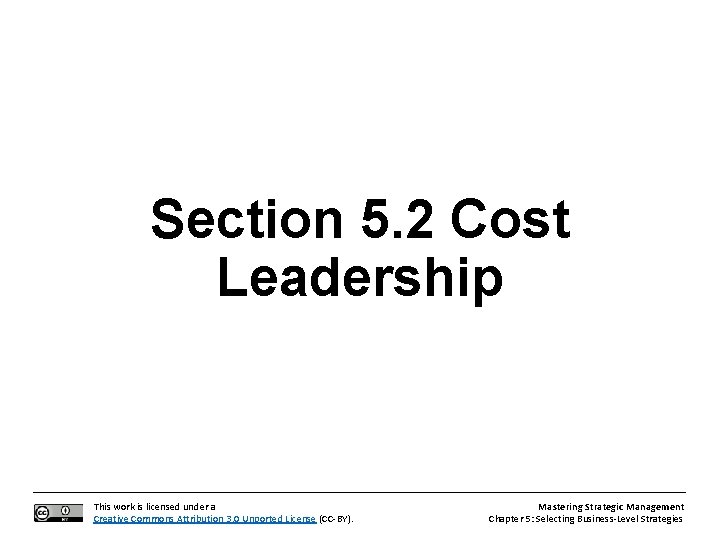 Section 5. 2 Cost Leadership This work is licensed under a Creative Commons Attribution