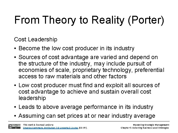 From Theory to Reality (Porter) Cost Leadership • Become the low cost producer in