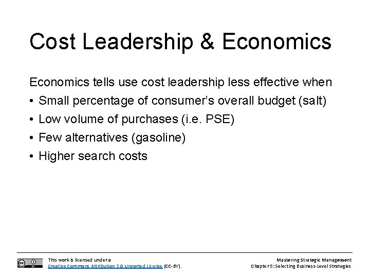 Cost Leadership & Economics tells use cost leadership less effective when • Small percentage
