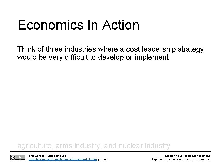 Economics In Action Think of three industries where a cost leadership strategy would be