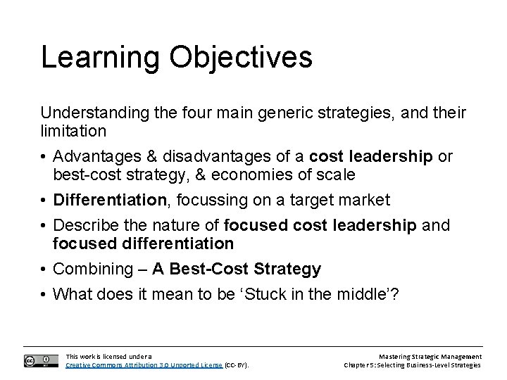 Learning Objectives Understanding the four main generic strategies, and their limitation • Advantages &