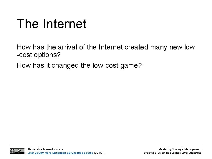 The Internet How has the arrival of the Internet created many new low -cost