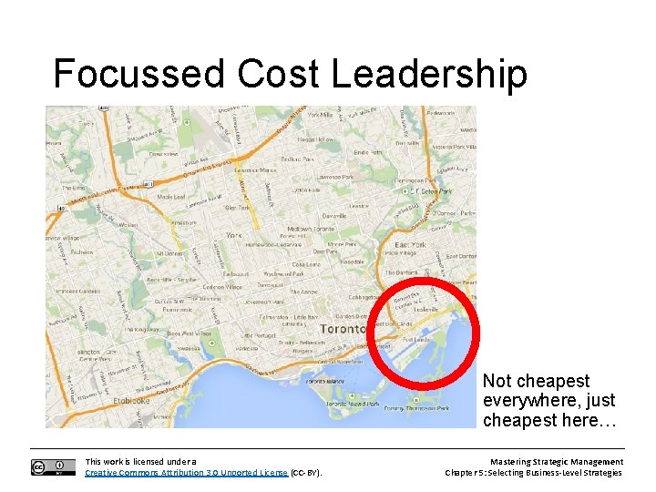 Focussed Cost Leadership Not cheapest everywhere, just cheapest here… This work is licensed under