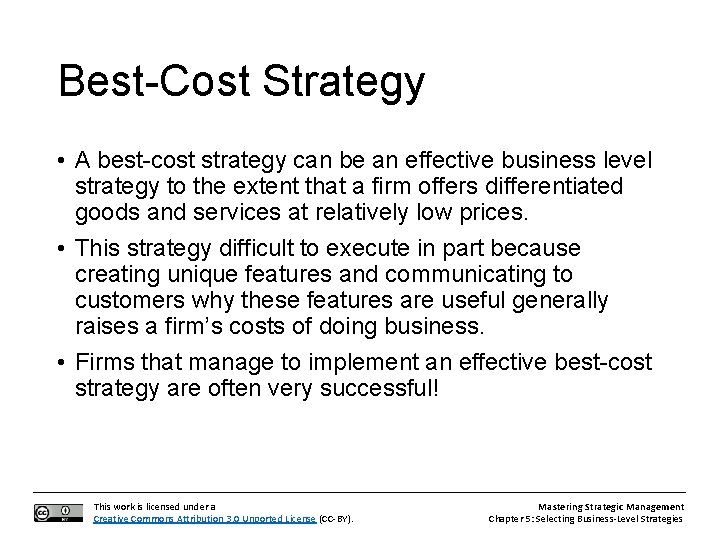 Best-Cost Strategy • A best-cost strategy can be an effective business level strategy to