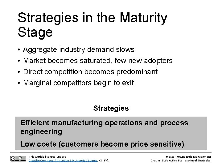 Strategies in the Maturity Stage • • Aggregate industry demand slows Market becomes saturated,