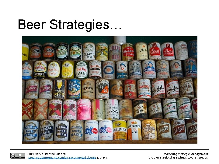 Beer Strategies… This work is licensed under a Creative Commons Attribution 3. 0 Unported