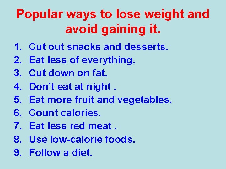 Popular ways to lose weight and avoid gaining it. 1. 2. 3. 4. 5.