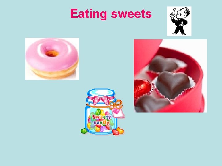 Eating sweets 