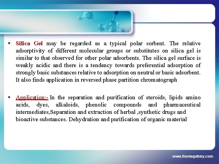§ Silica Gel may be regarded as a typical polar sorbent. The relative adsorptivity
