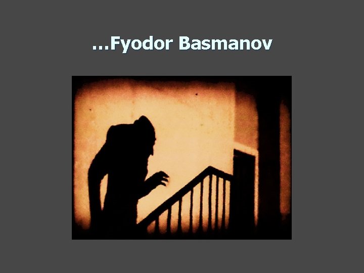 …Fyodor Basmanov 