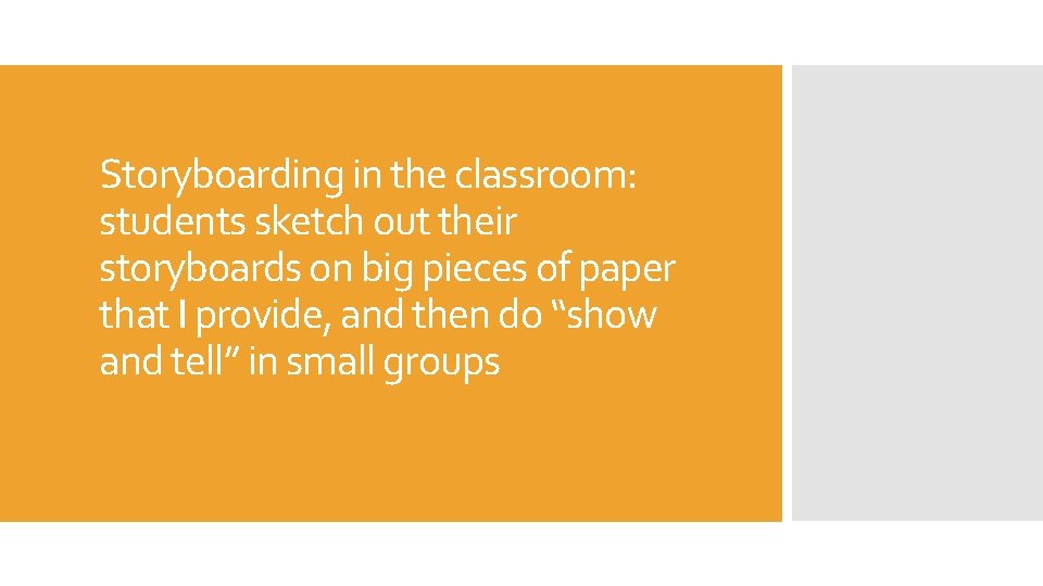 Storyboarding in the classroom: students sketch out their storyboards on big pieces of paper