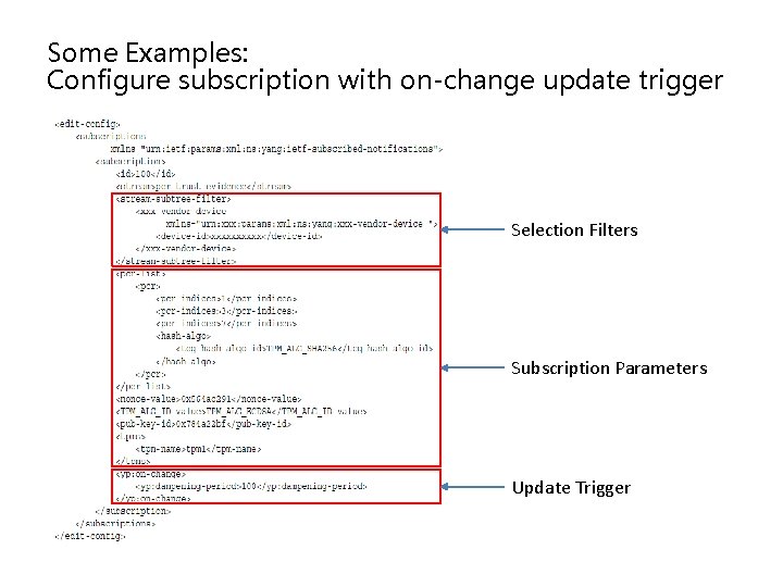 Some Examples: Configure subscription with on-change update trigger Selection Filters Subscription Parameters Update Trigger Some Examples: Configure subscription with on-change update trigger Selection Filters Subscription Parameters Update Trigger
