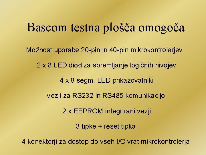 Bascom testna plošča omogoča Možnost uporabe 20 -pin in 40 -pin mikrokontrolerjev 2 x