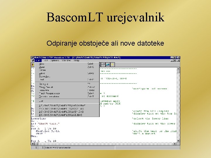 Bascom. LT urejevalnik Odpiranje obstoječe ali nove datoteke 