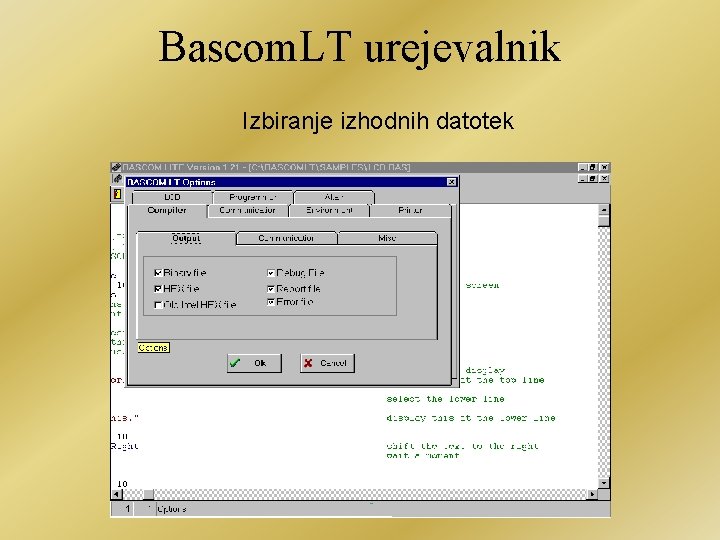 Bascom. LT urejevalnik Izbiranje izhodnih datotek 