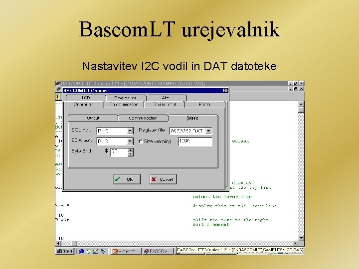 Bascom. LT urejevalnik Nastavitev I 2 C vodil in DAT datoteke 