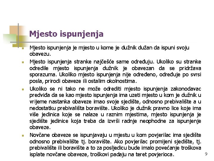Mjesto ispunjenja n n Mjesto ispunjenja je mjesto u kome je dužnik dužan da