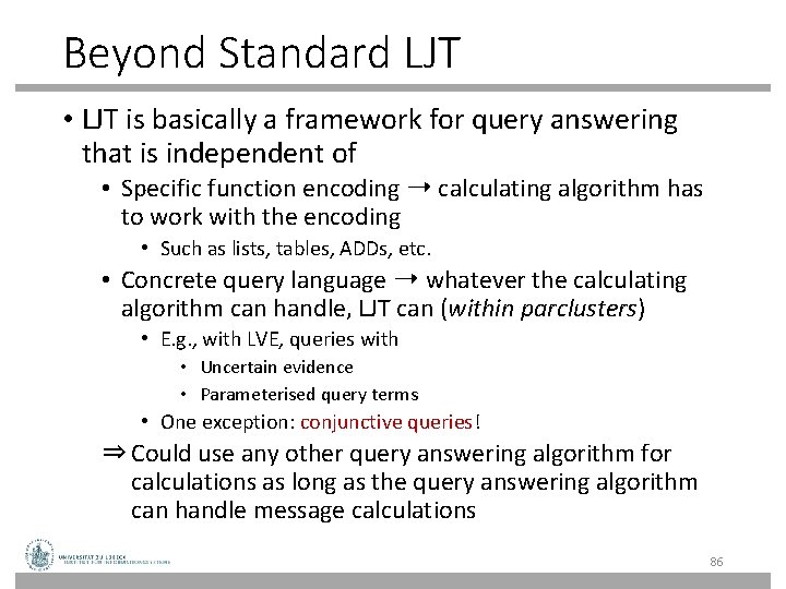 Beyond Standard LJT • LJT is basically a framework for query answering that is