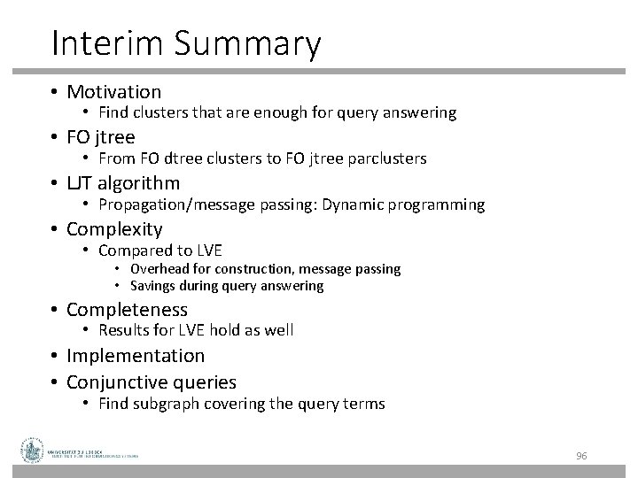 Interim Summary • Motivation • Find clusters that are enough for query answering •