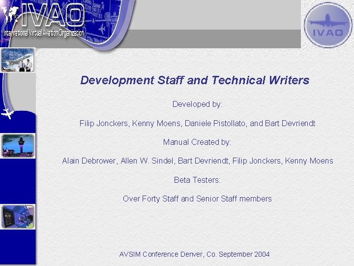 Development Staff and Technical Writers Developed by: Filip Jonckers, Kenny Moens, Daniele Pistollato, and