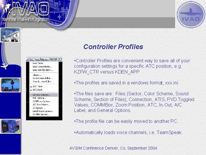 Controller Profiles • Controller Profiles are convenient way to save all of your configuration