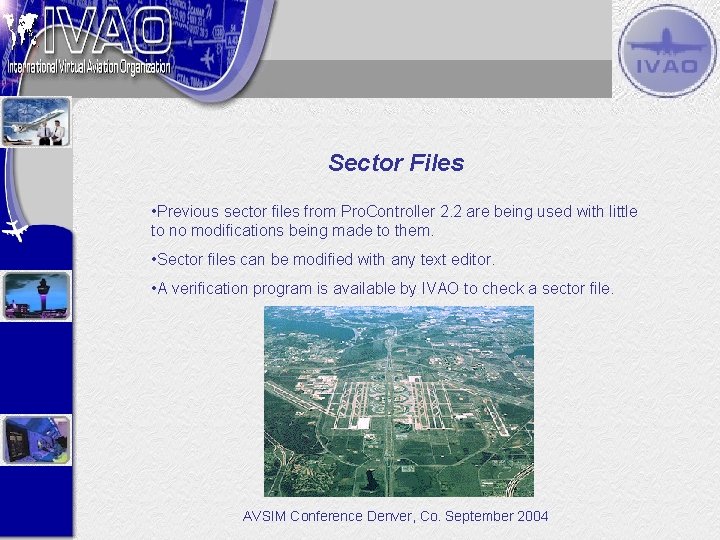 Sector Files • Previous sector files from Pro. Controller 2. 2 are being used