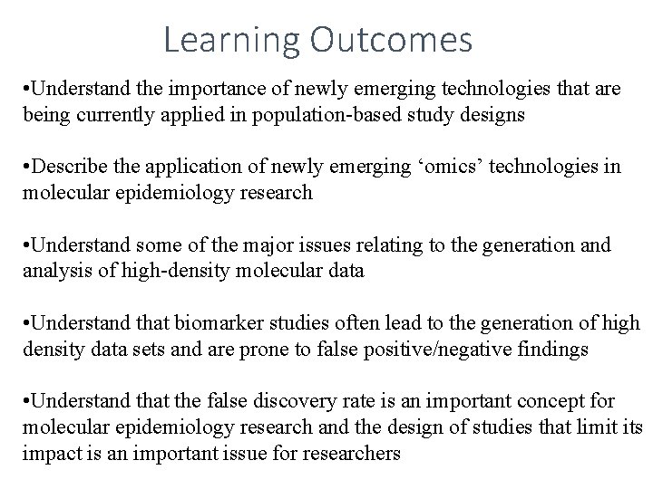 Learning Outcomes • Understand the importance of newly emerging technologies that are being currently