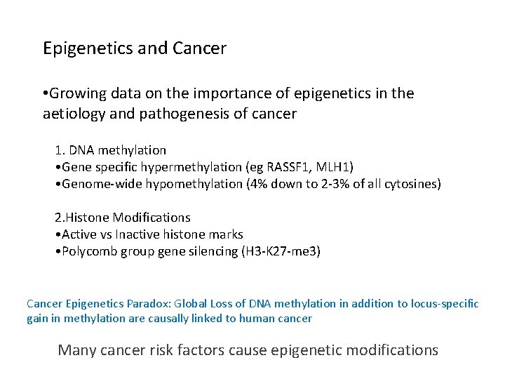 Epigenetics and Cancer • Growing data on the importance of epigenetics in the aetiology
