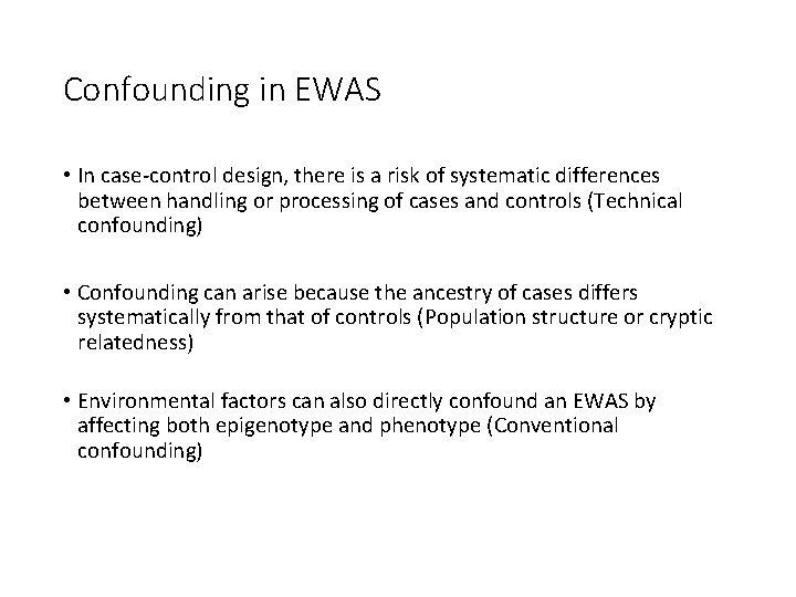 Confounding in EWAS • In case-control design, there is a risk of systematic differences