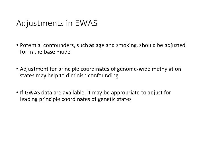 Adjustments in EWAS • Potential confounders, such as age and smoking, should be adjusted