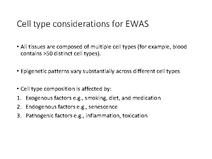 Cell type considerations for EWAS • All tissues are composed of multiple cell types