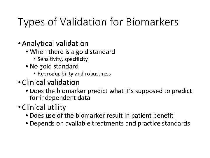 Types of Validation for Biomarkers • Analytical validation • When there is a gold