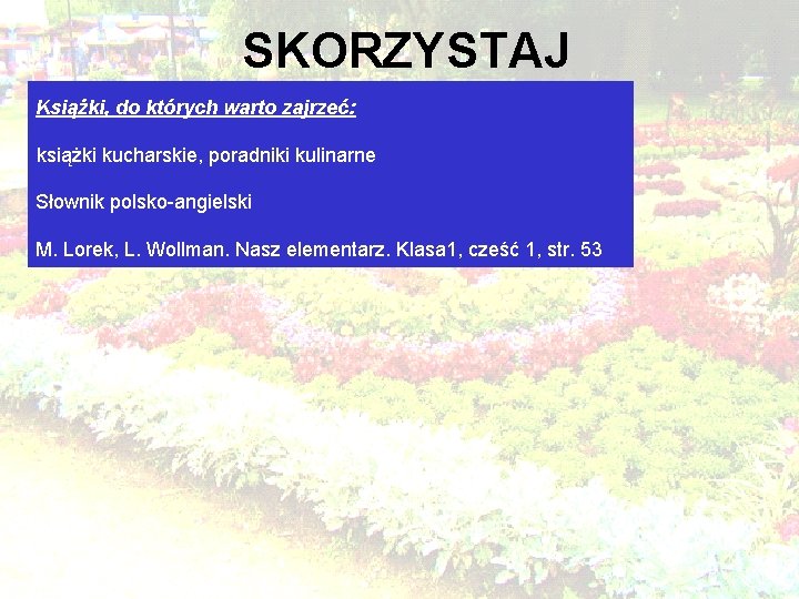 SKORZYSTAJ Książki, do których warto zajrzeć: książki kucharskie, poradniki kulinarne Słownik polsko-angielski M. Lorek,