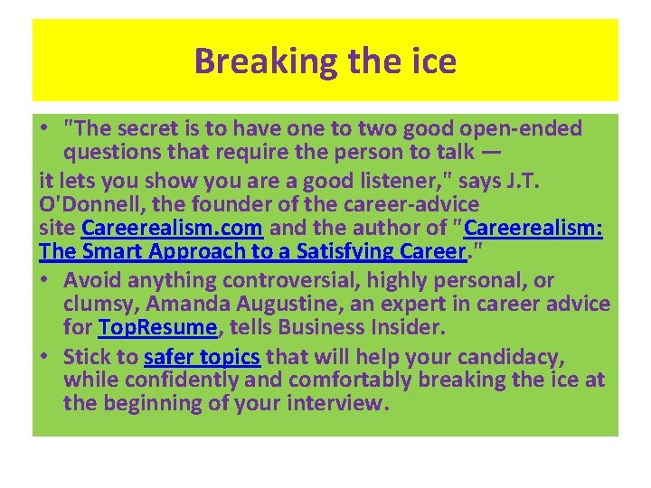 Breaking the ice • "The secret is to have one to two good open-ended