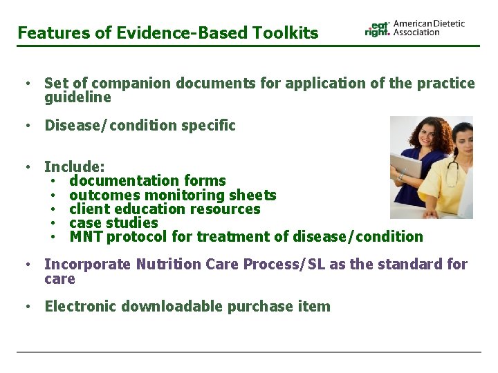 Features of Evidence-Based Toolkits • Set of companion documents for application of the practice