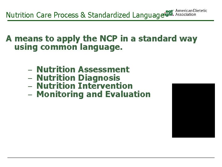 Nutrition Care Process & Standardized Language A means to apply the NCP in a
