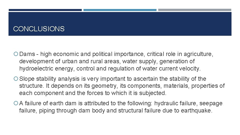 CONCLUSIONS Dams - high economic and political importance, critical role in agriculture, development of