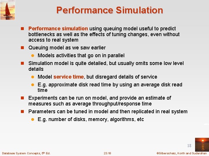 Performance Simulation n Performance simulation using queuing model useful to predict bottlenecks as well