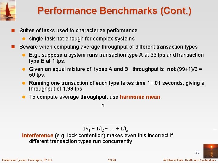 Performance Benchmarks (Cont. ) n Suites of tasks used to characterize performance single task
