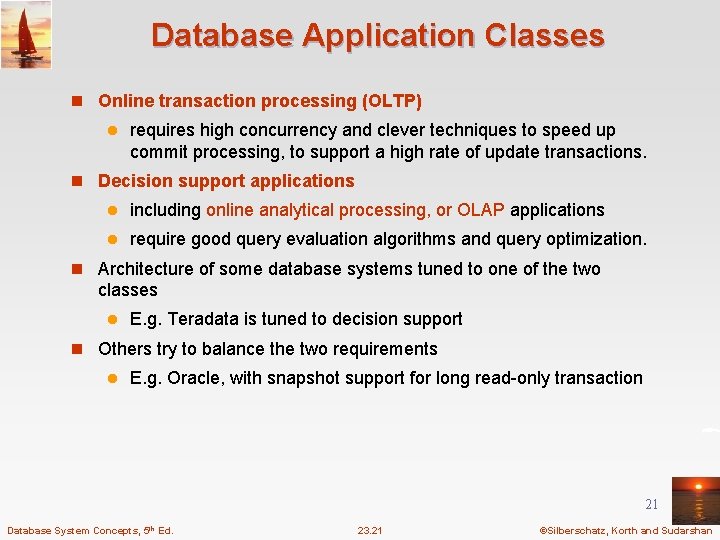 Database Application Classes n Online transaction processing (OLTP) l requires high concurrency and clever