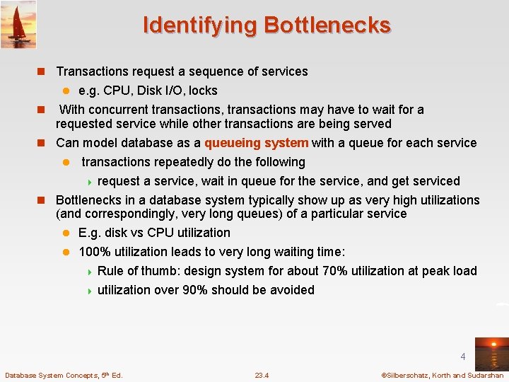 Identifying Bottlenecks n Transactions request a sequence of services e. g. CPU, Disk I/O,
