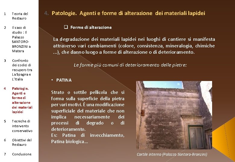 1 Teoria del Restauro 2 Il caso di studio : Il Palazzo SANTOROBRONZINI a