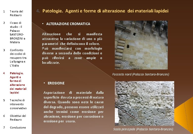 1 Teoria del Restauro 2 Il caso di studio : Il Palazzo SANTOROBRONZINI a