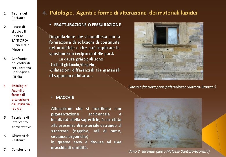 1 Teoria del Restauro 2 Il caso di studio : Il Palazzo SANTOROBRONZINI a