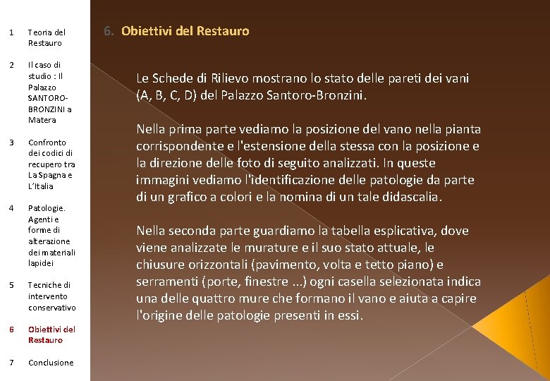 1 Teoria del Restauro 2 Il caso di studio : Il Palazzo SANTOROBRONZINI a