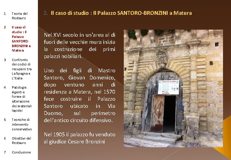 1 Teoria del Restauro 2 Il caso di studio : Il Palazzo SANTOROBRONZINI a