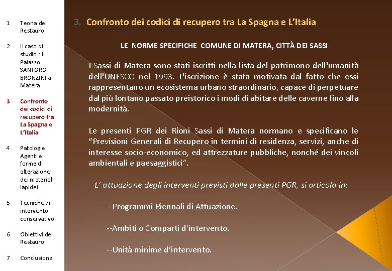 1 Teoria del Restauro 2 Il caso di studio : Il Palazzo SANTOROBRONZINI a