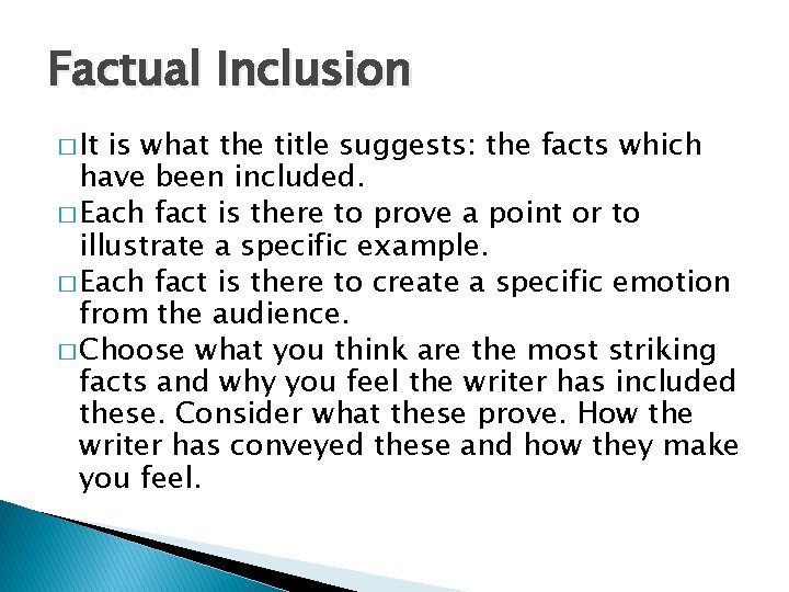 Factual Inclusion � It is what the title suggests: the facts which have been